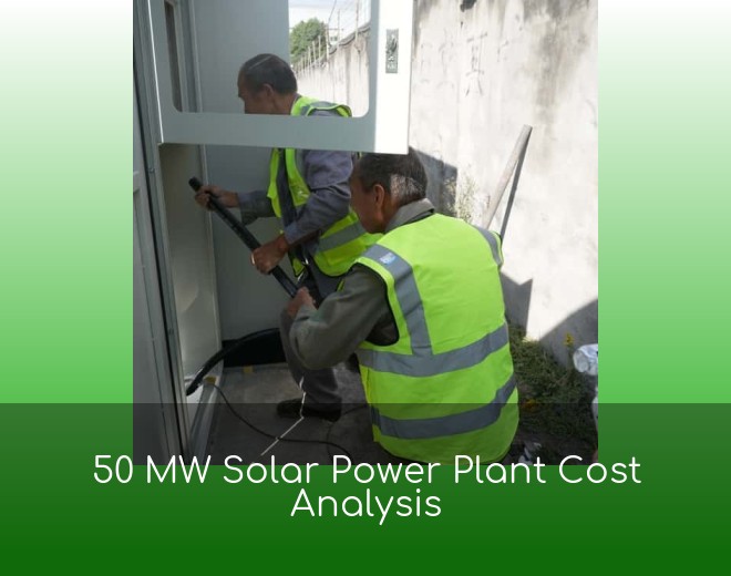50 MW Solar Power Plant Cost Analysis